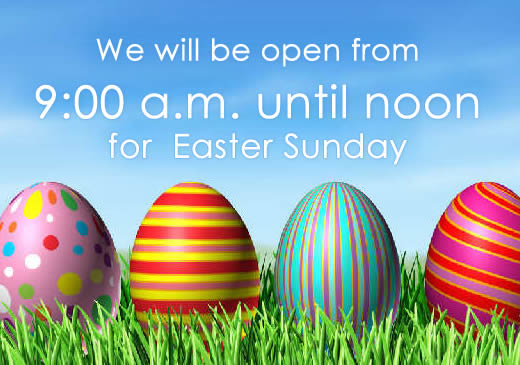Open 9-noon Easter Sunday